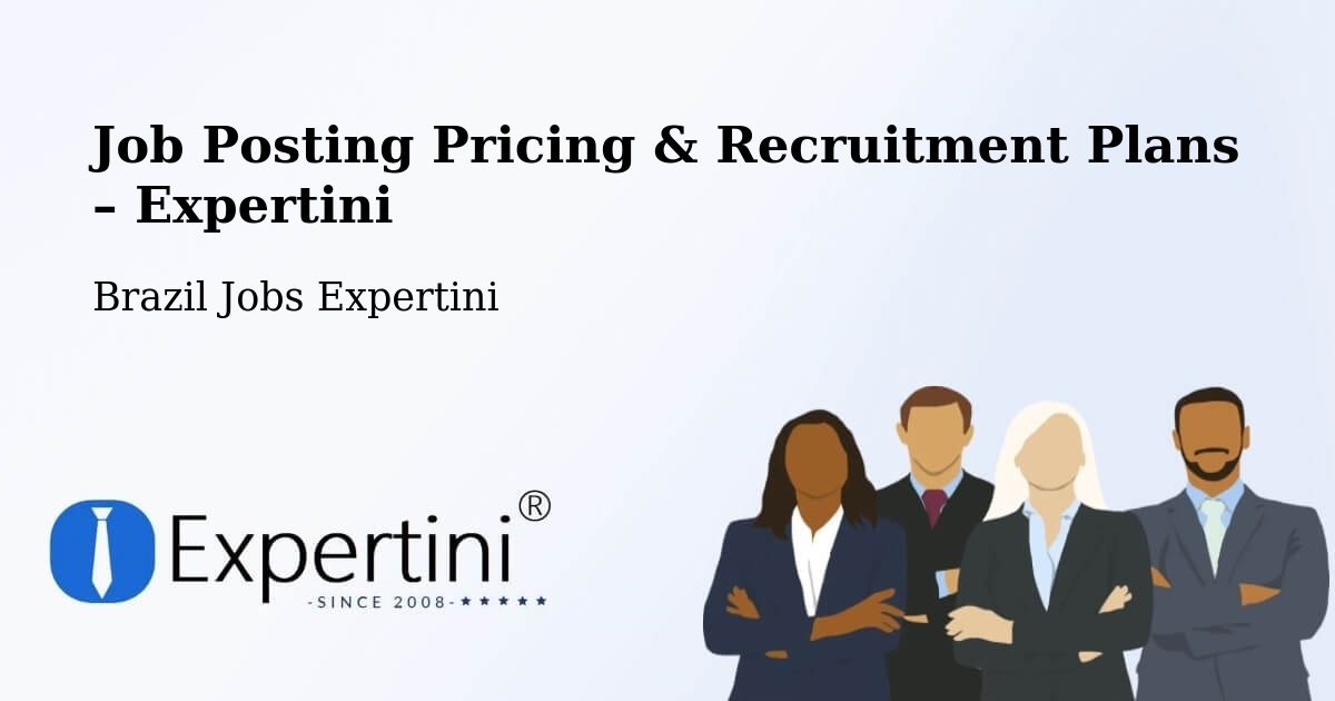 Job Posting Pricing & Recruitment Plans – Barro Duro - Barro Duro, Brazil Jobs Expertini